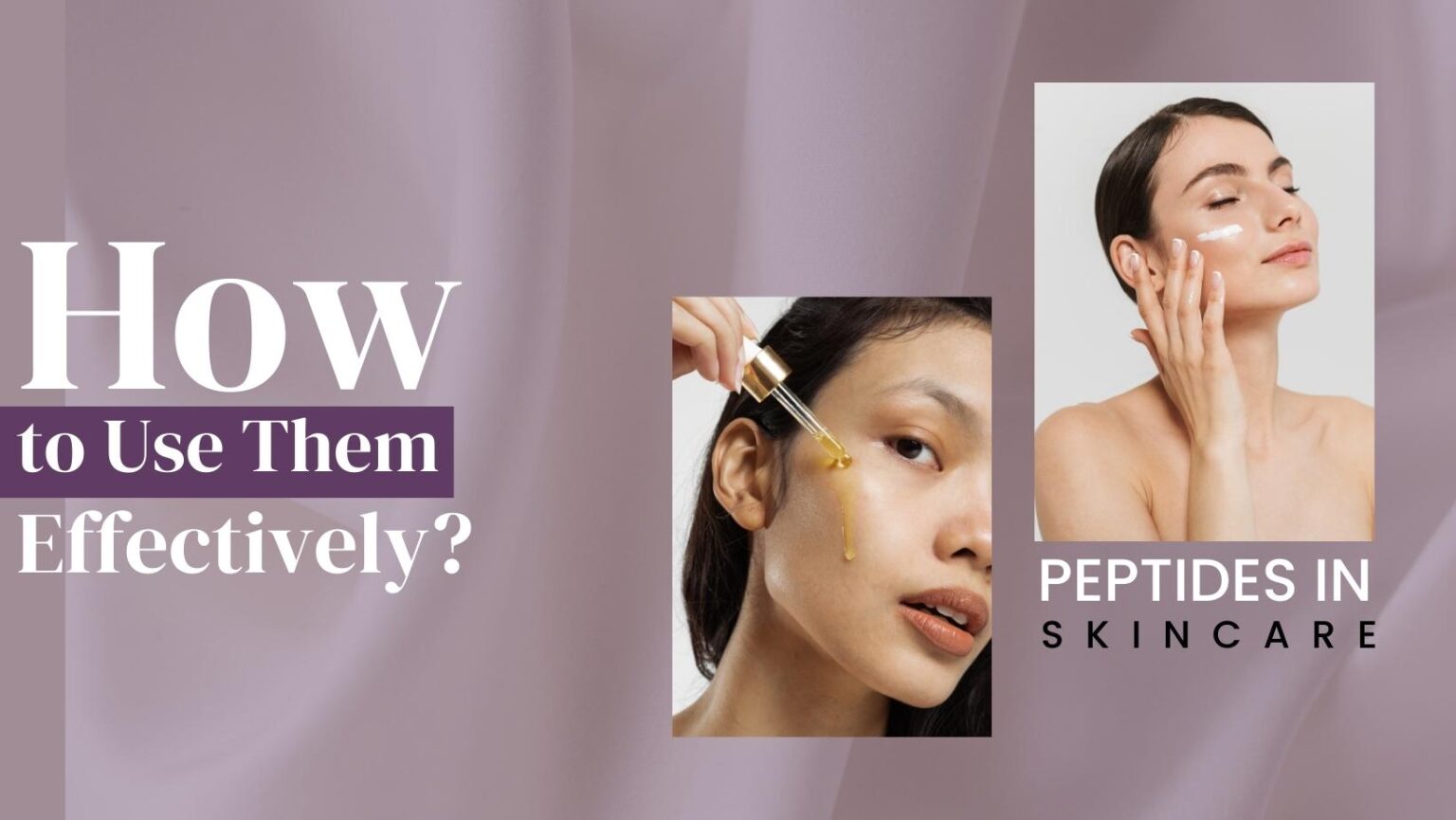 Peptides in Skincare: How to Use Them Effectively?